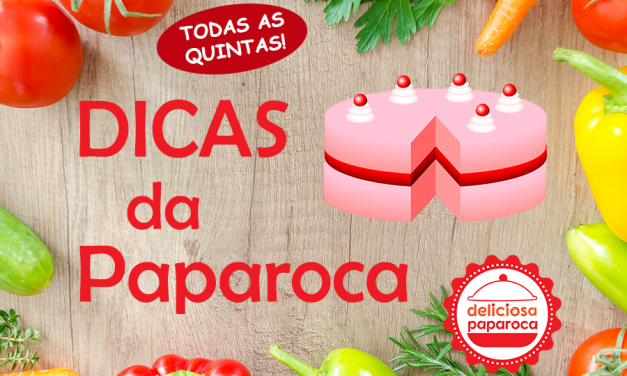 Dicas para bolos perfeitos # Dicas da Paparoca