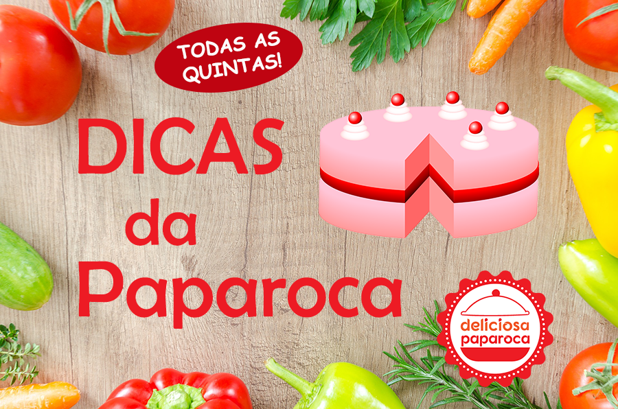 Dicas para bolos perfeitos # Dicas da Paparoca
